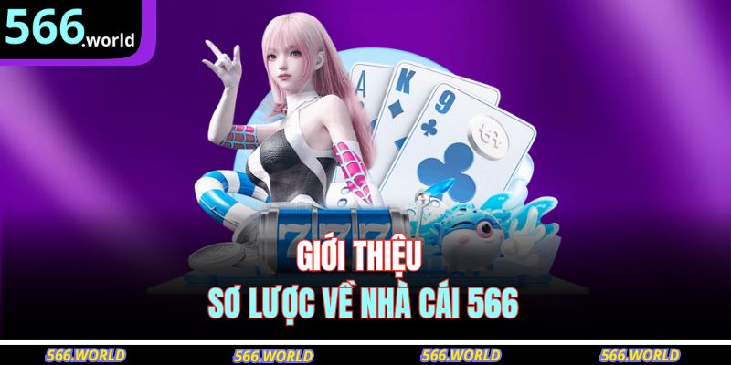 Giới thiệu sơ lược về nhà cái 566